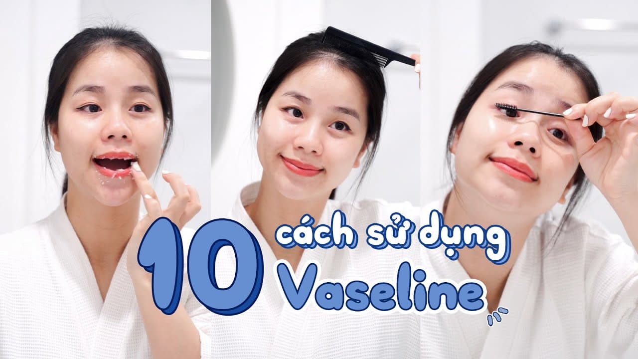 Mẹo Làm Đẹp Từ Vaseline – Những Công Dụng Tuyệt Vời Mà Bạn Không Ngờ Tới